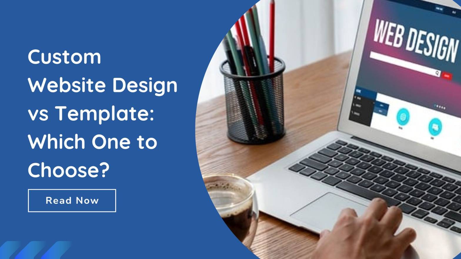 Custom Website Design vs Template: Which One to Choose?
