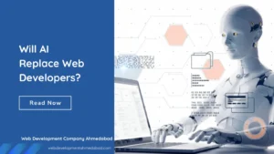 Will AI Replace Web Developers; Complete guide by Web Development Company Ahmedabad